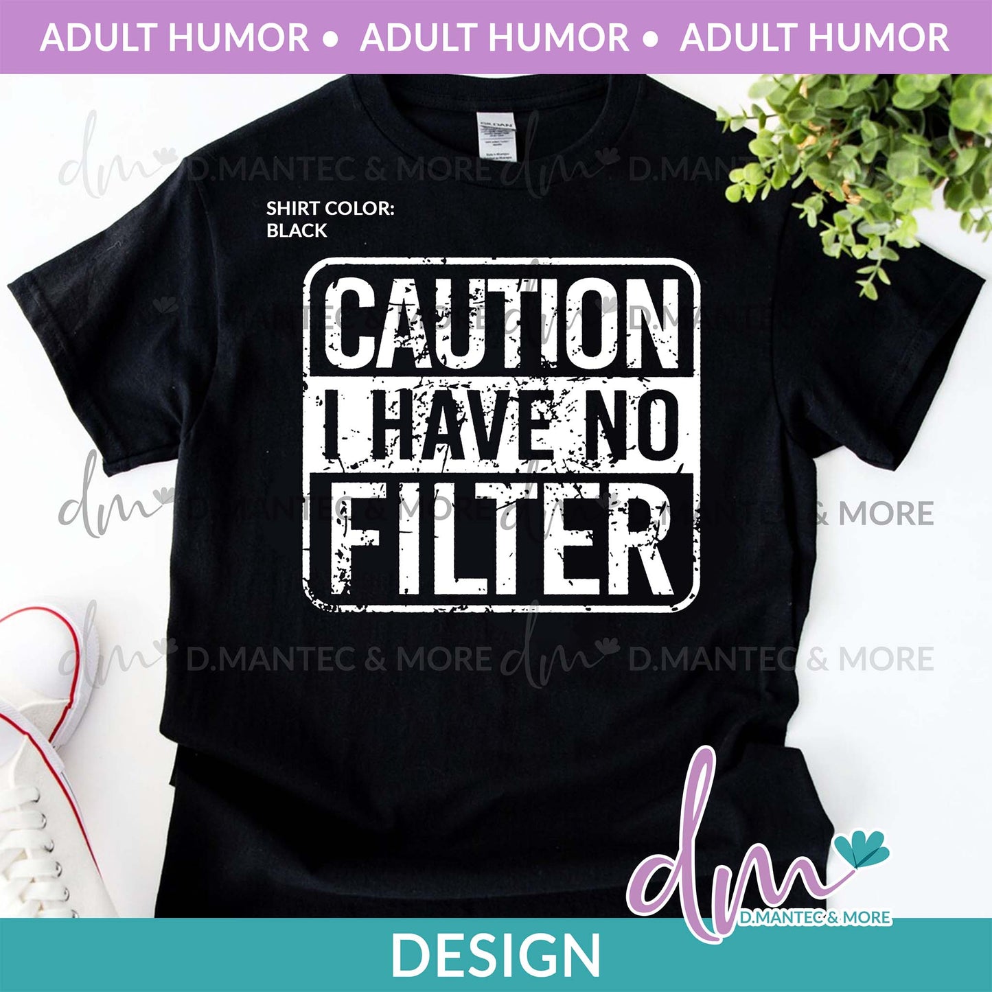 AH - Caution I Have No Filter | Design