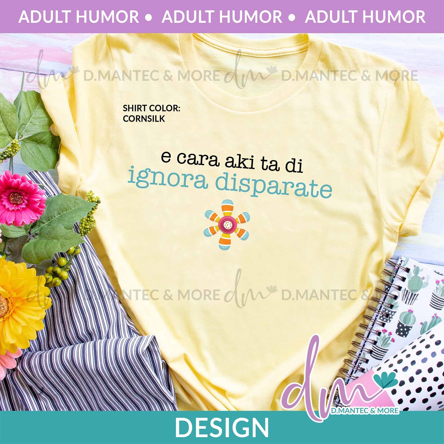 AH - E Cara Aki Ta Di Ignora Disparate (flower) - TEAL | Design