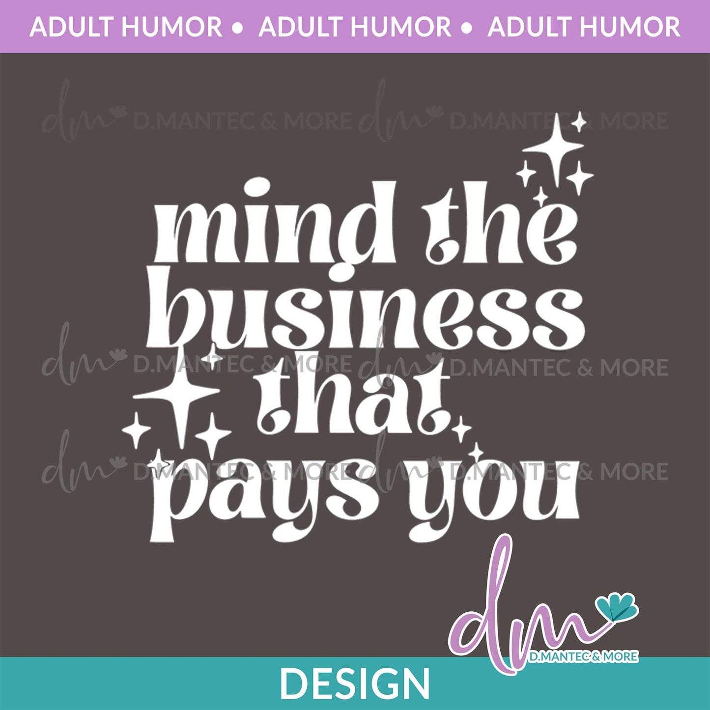 AH - Mind Business Pays You | Design