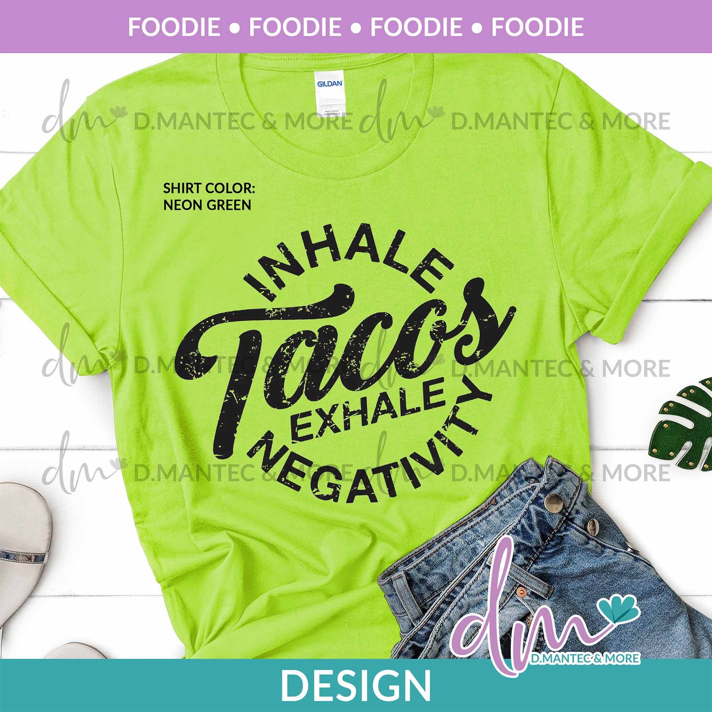 FD - Inhale Tacos Exhale Negativity | Design