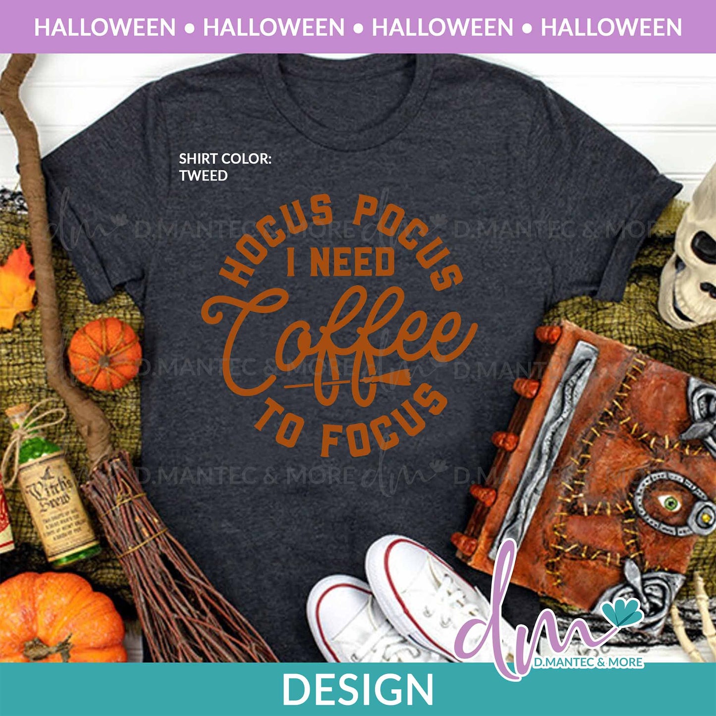 H - Hocus Pocus I Need Coffee To Focus | Design