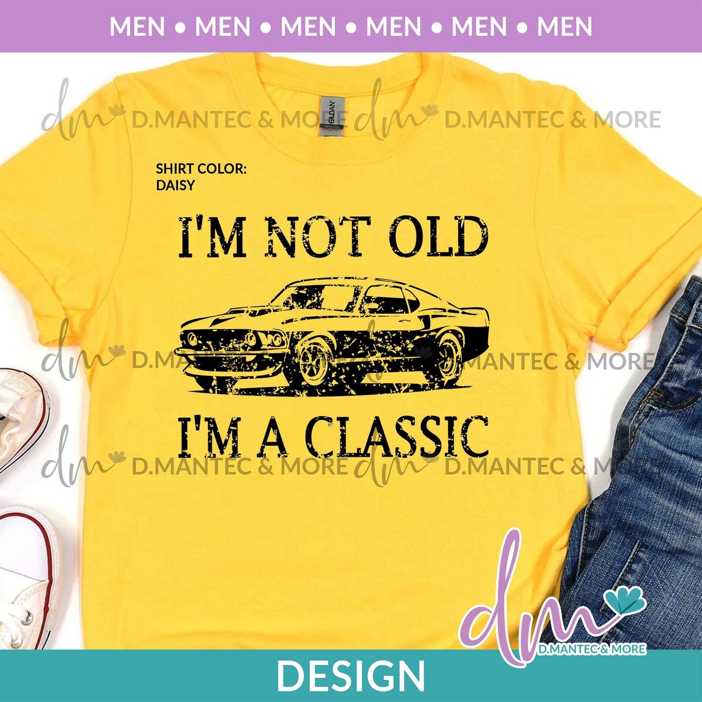 M - I'm Not Old I'm a Classic | Design