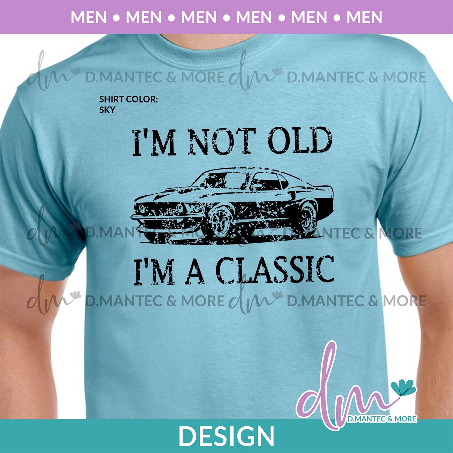 M - I'm Not Old I'm a Classic | Design