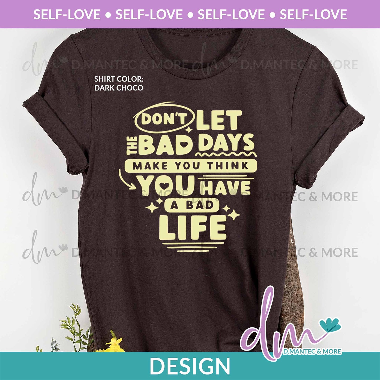 SL - Don’t Let The Bad Days | Design