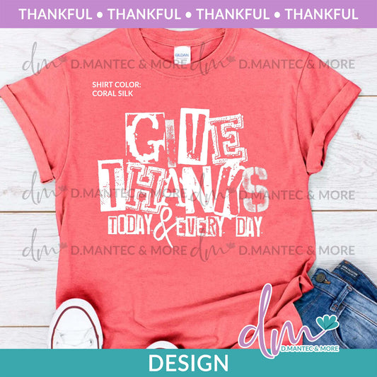 T - Give Thanks Today Everyday - White | Design