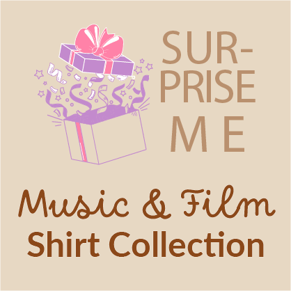 SURPRISE ME Tee - Music & Film