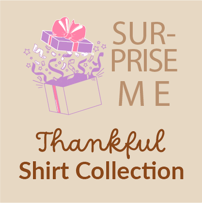SURPRISE ME Tee - Thankful