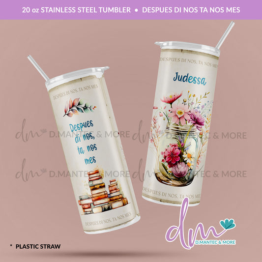 T20 - Despues Di Nos, Ta Nos Mes | Stainless Steel Tumbler