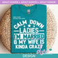 AH - Calm Down Ladies | Design