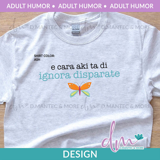 AH - E Cara Aki Ta Di Ignora Disparate (butterfly) - TEAL | Design