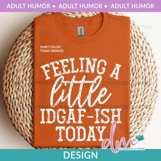 AH - Feeling a Little IDGAF-ish Today | Design