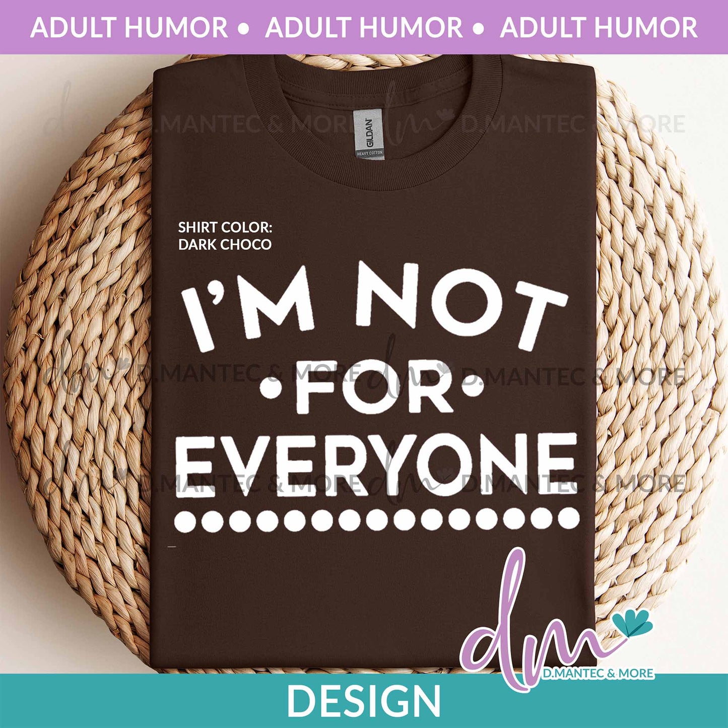 AH - I'm not for Everyone | Design