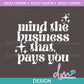 AH - Mind Business Pays You | Design