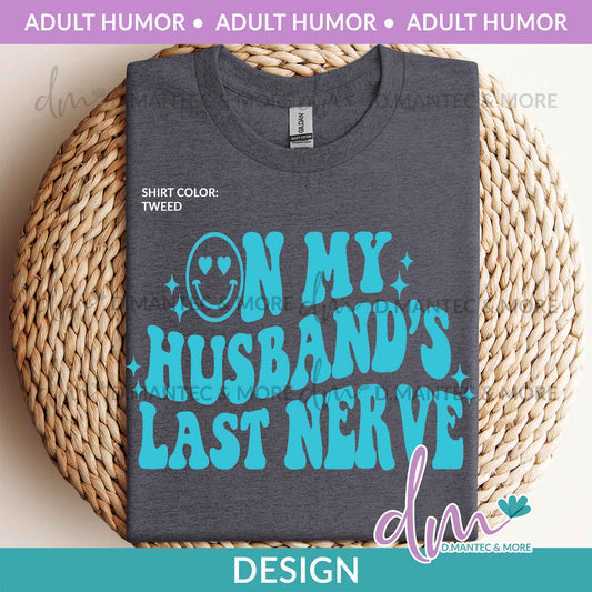 AH - On My Husband's Last Nerve - AQUA| Design