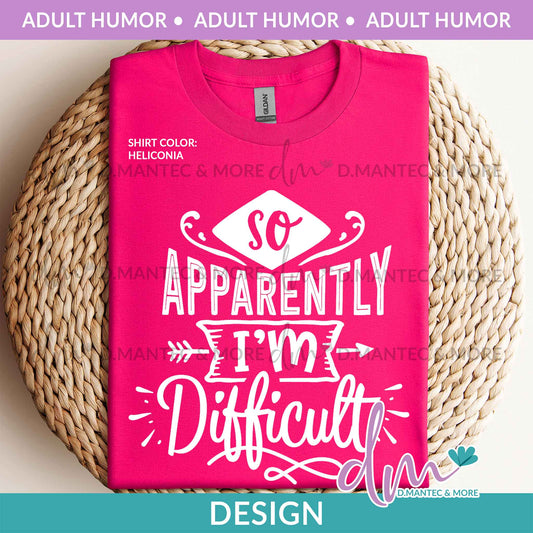 AH - So Apparently I'm Difficult | Design