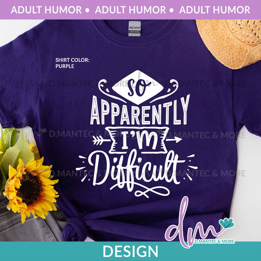 AH - So Apparently I'm Difficult | Design