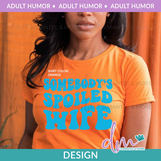AH - Somebody's Spoiled Wife -BLUE| Design