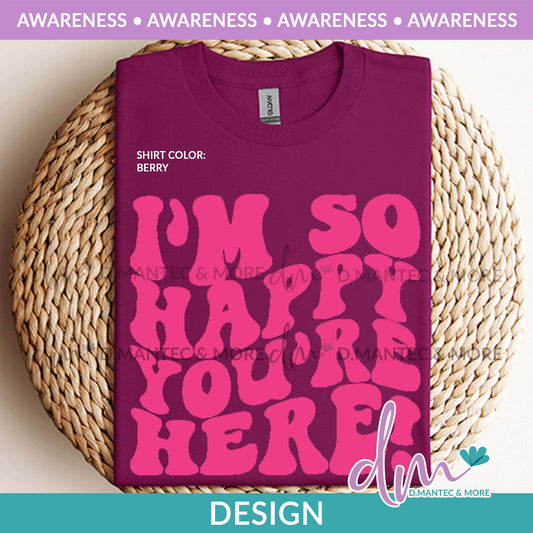 Aw - I'm Happy You're Here - Pink | Design