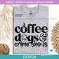 C - Coffee Dogs Crime Shows | Design