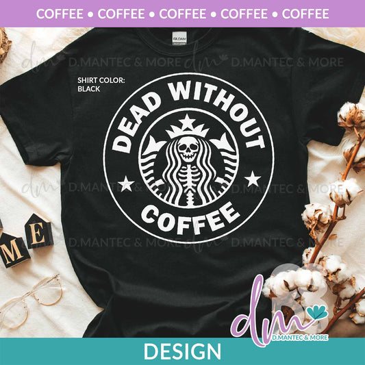 C - Dead Without Coffee | Design