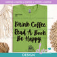 RTG/GANGA: C - Drink Coffee Book Happy | Design