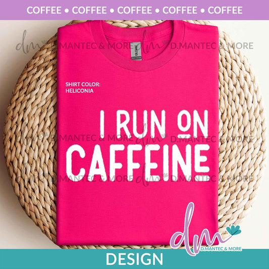 C - I Run On Caffeine | Design