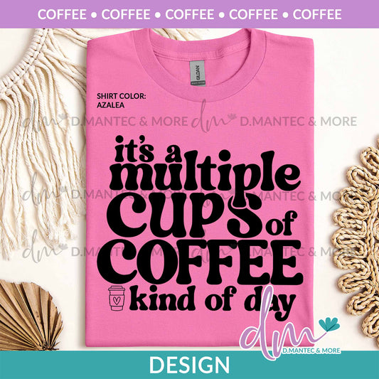 C - It's A Multiple Cups of Coffee | Design