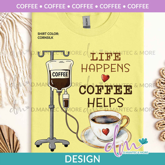 C - Life Happens Coffee Helps | Design
