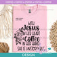 C - With Jesus... Coffee | Design