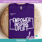 ED - Empower Inspire Uplift | Design