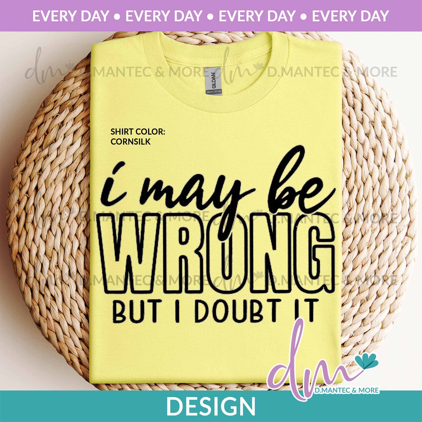 ED - I May Be Wrong But I Doubt It | Design