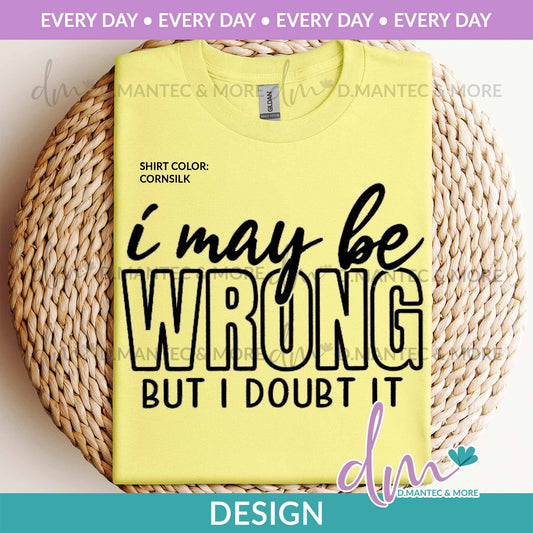 ED - I May Be Wrong But I Doubt It | Design
