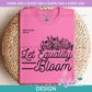 ED - Let Equality Bloom | Design