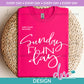 ED - Sunday Fun Day | Design