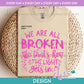 ED - We are all Broken - Pink | Design