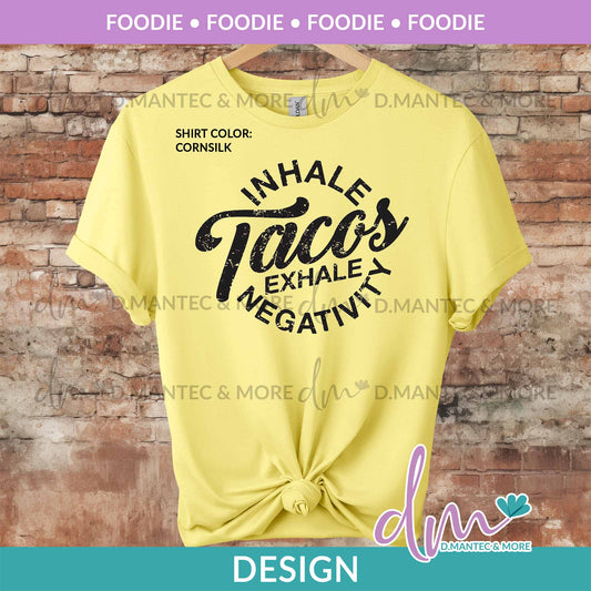 FD - Inhale Tacos Exhale Negativity | Design