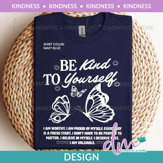 K - Be Kind To Yourself w/ butterflies | Design