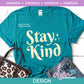 K - Stay Kind  | Design