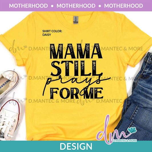 MH - Mama Still Prays For Me | Design