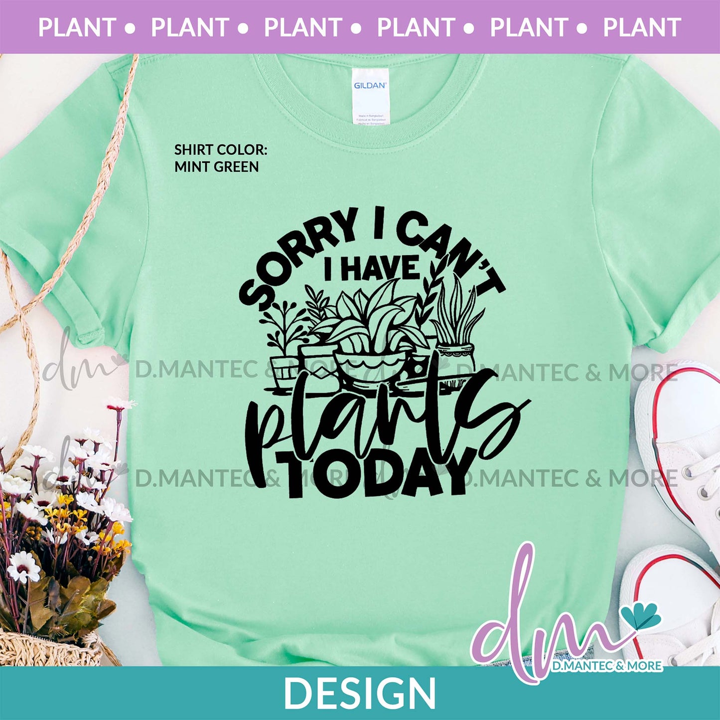 Pl - Sorry I Cant I Have Plants Today | Design