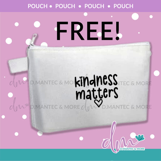 FREE POUCH K - KIndness Matters