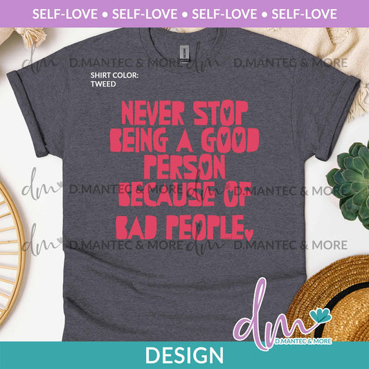 SL - Never Stop Being A Good Person | Design