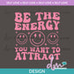 SL - Be The Energy - Pink | Design