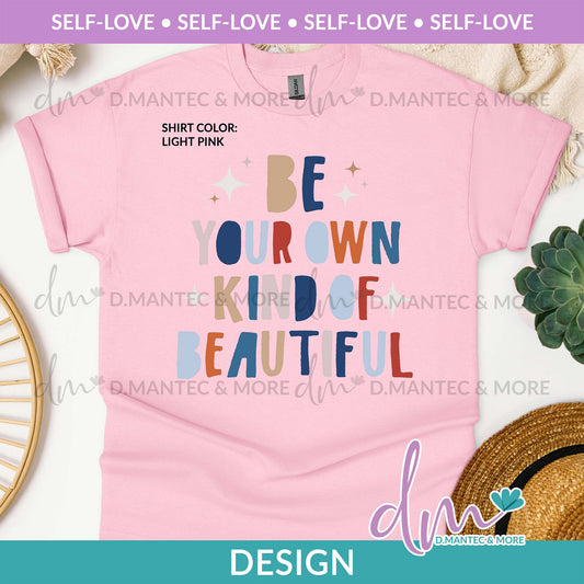 SL - Be Your Own Kind Of Beautiful | Design
