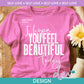 SL - I Hope You Feel Beautiful Today  | Design