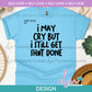 SL - I May Cry But | Design