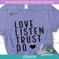 SL - Love Listen Trust Do | Design