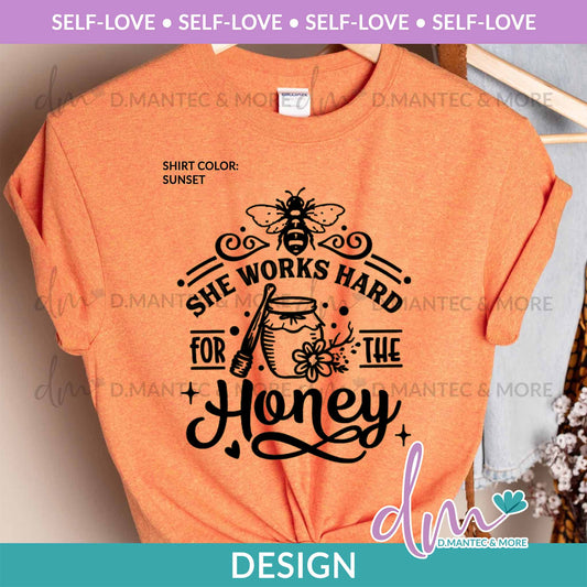 SL - She Works Hard for the Honey | Design