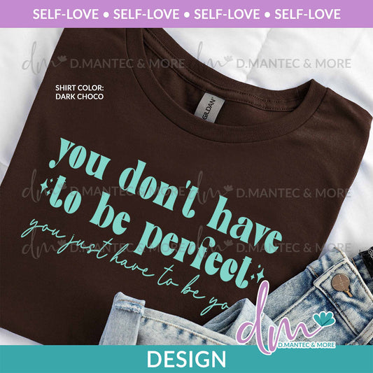 SL - You Don’t Have To Be Perfect | Design