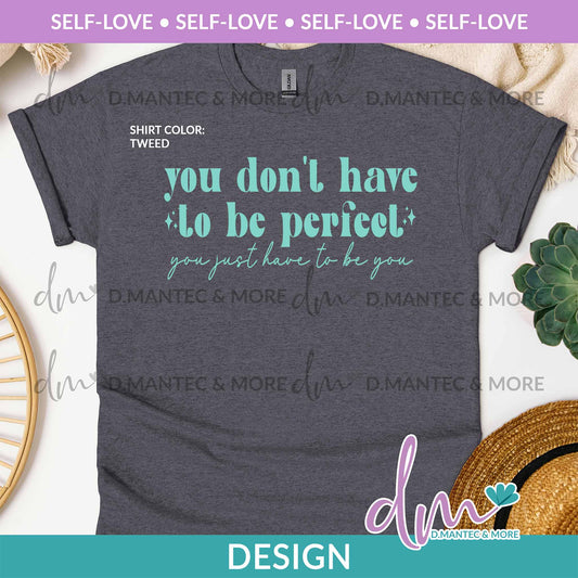 SL - You Don’t Have To Be Perfect | Design